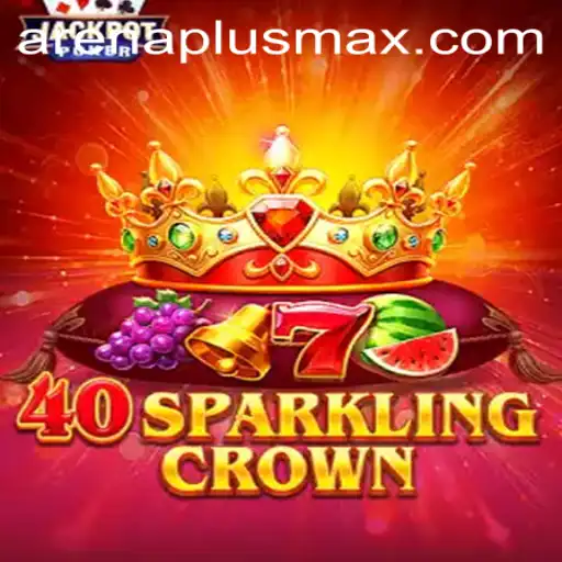 Discovering the Enchanting World of 40SparklingCrown: An Arenaplus Adventure