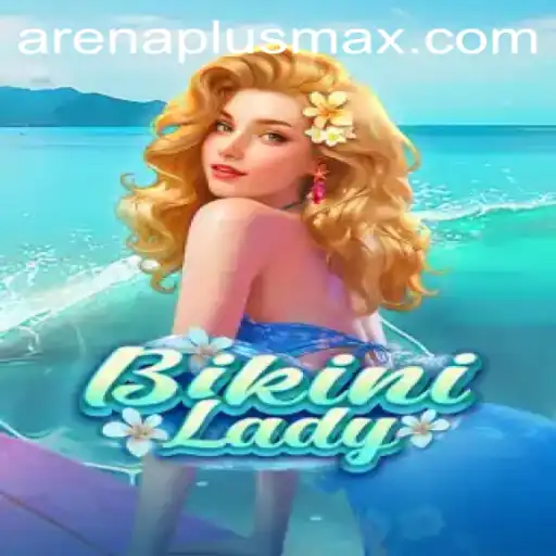 BikiniLady: A Daring Adventure in Arenaplus
