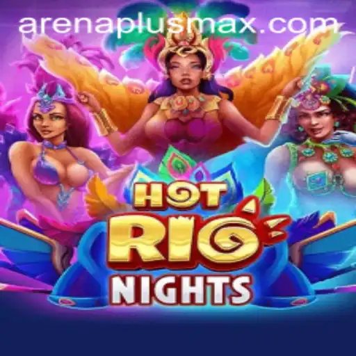 Exploring HotRioNights: The Thrilling New Game Shaking Up Arenaplus
