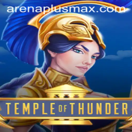 Unveiling TempleofThunder: An Epic Journey in the Arenaplus Era