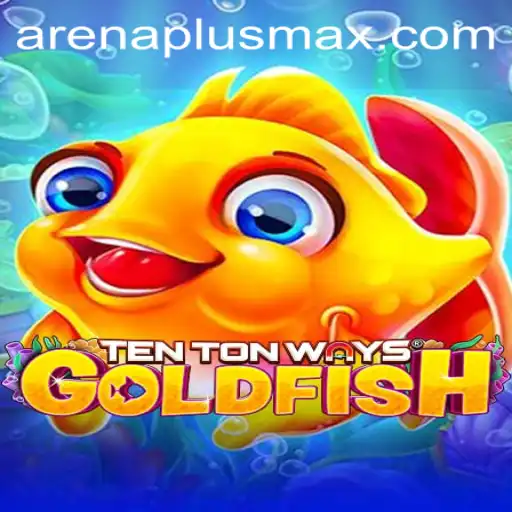 Dive into the Exciting World of TenTonWaysGoldfish: A Game-Changer with ArenaPlus