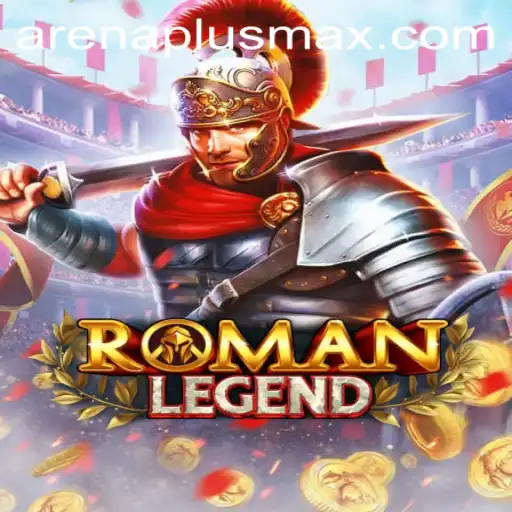 Unveiling Roman Legend ArenaPlus