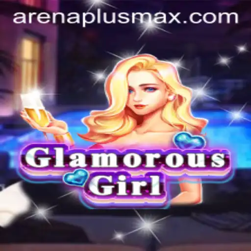 Exploring GlamorousGirl: The Latest Gaming Sensation with ArenaPlus