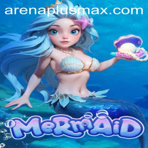 Discovering the World of Mermaid Arenaplus